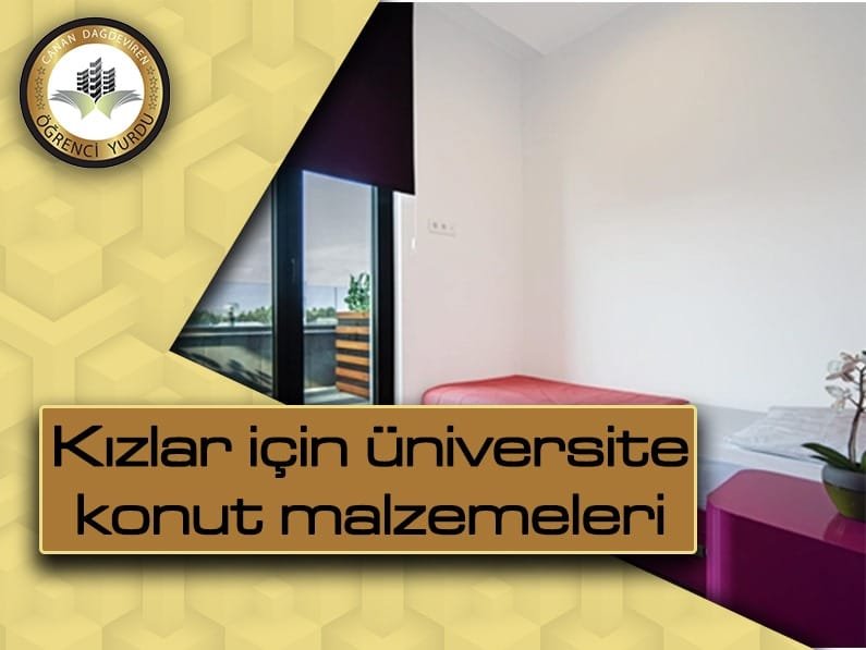 Üniversite Kız Öğrenci Yurdu İhtiyaçları