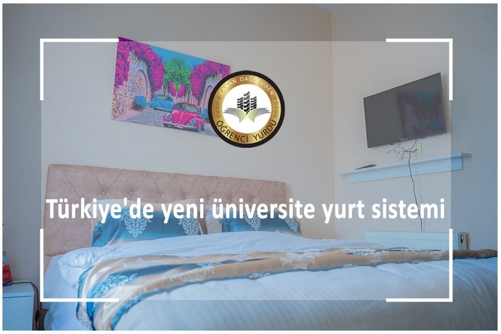 Yeni Üniversite Yurdu Sistemi Türkiye'de