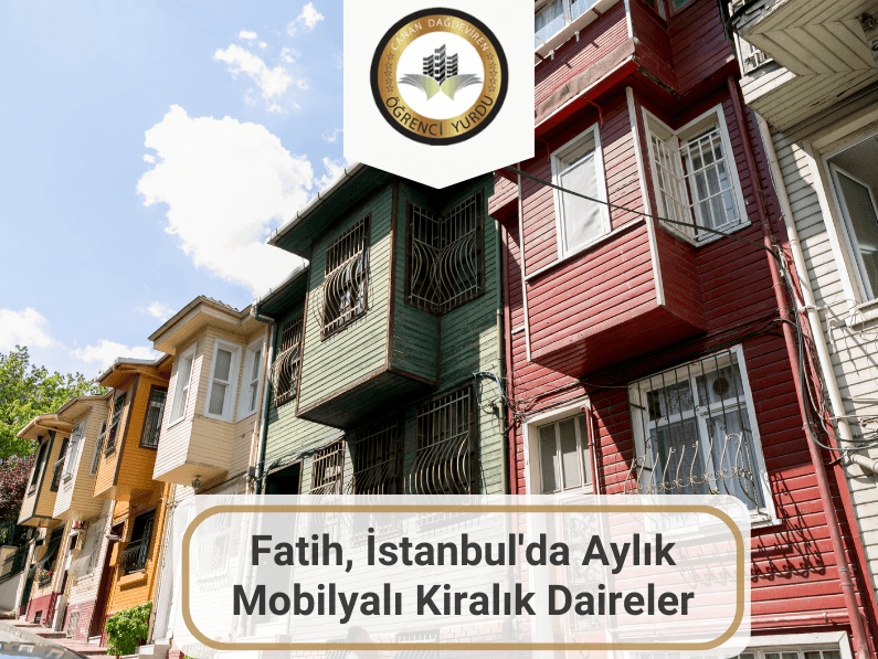 İstanbul Fatih'te Aylık Kiralık Eşyalı Daireler